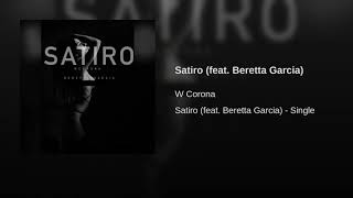 SATIRO / W CORONA FEAT / BERETTA GARCÍA / AUDIO OFICIAL