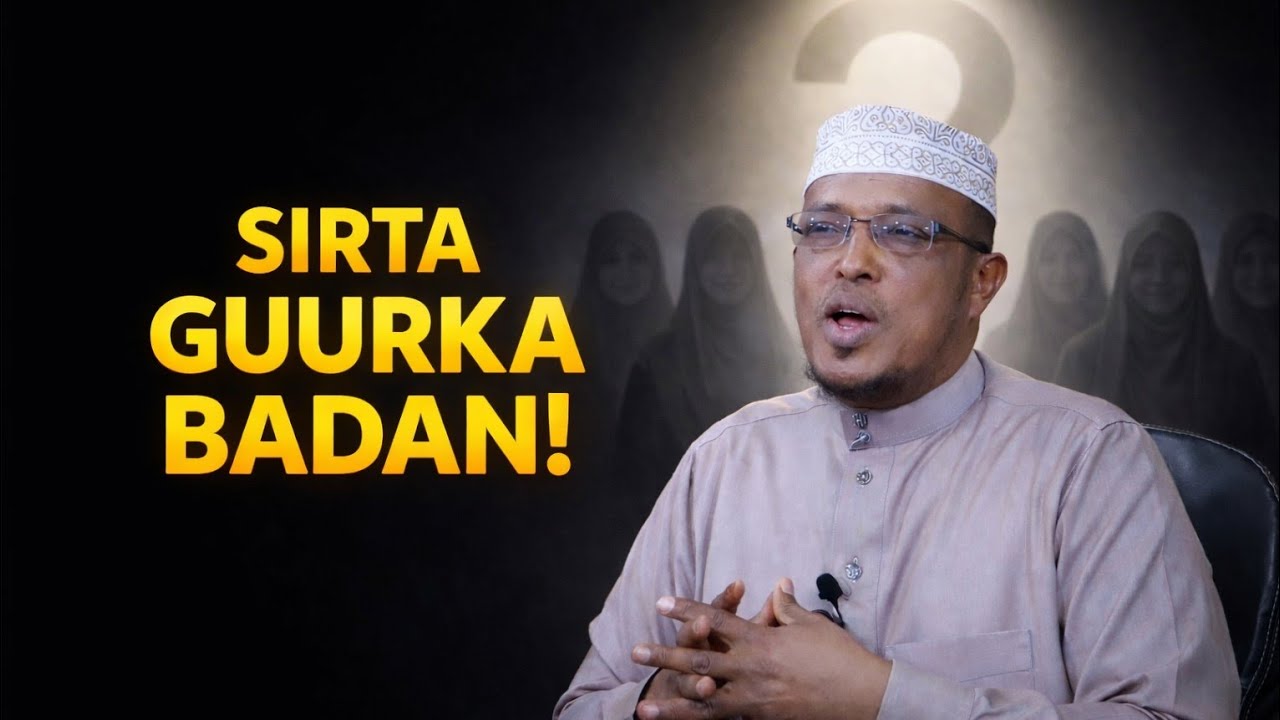 SIRTA QARSOON EE KU JIRTA IN DUMAR BADAN LA GUURSADO! Sh.dirir