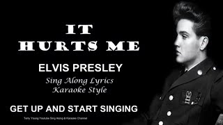 Elvis Presley It Hurts Me Sing Along Lyrics