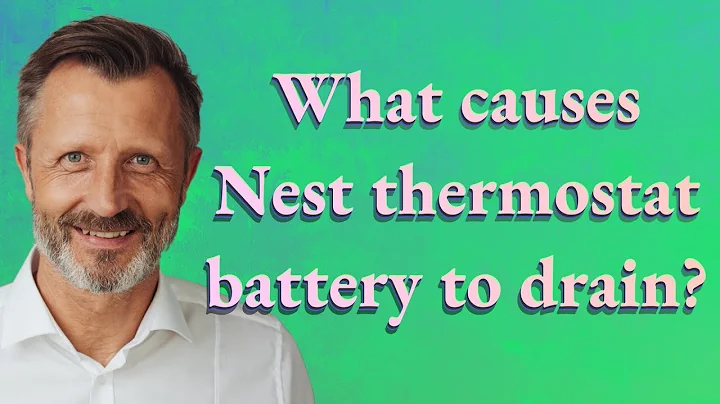 What causes Nest thermostat battery to drain?
