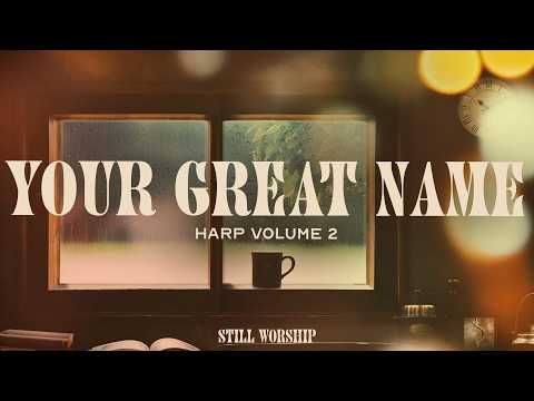 Your Great Name - Integrity's Still Worship & Rose Everly (Harp, Vol. 2)