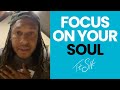 Focus on Your Soul | Trent Shelton