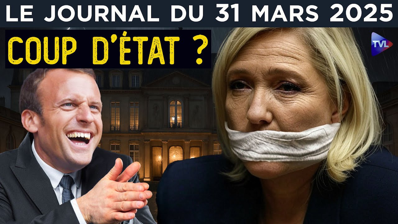 Marine Le Pen : coup d’État judiciaire ? - JT du lundi 31 mars 2025