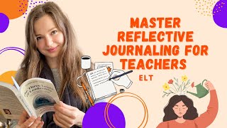 Effective Reflective Journaling Techniques for Teachers | Tips from a Cambridge Certified Educator