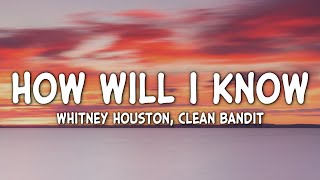 Whitney Houston x Clean Bandit - How Will I Know (Lyrics)