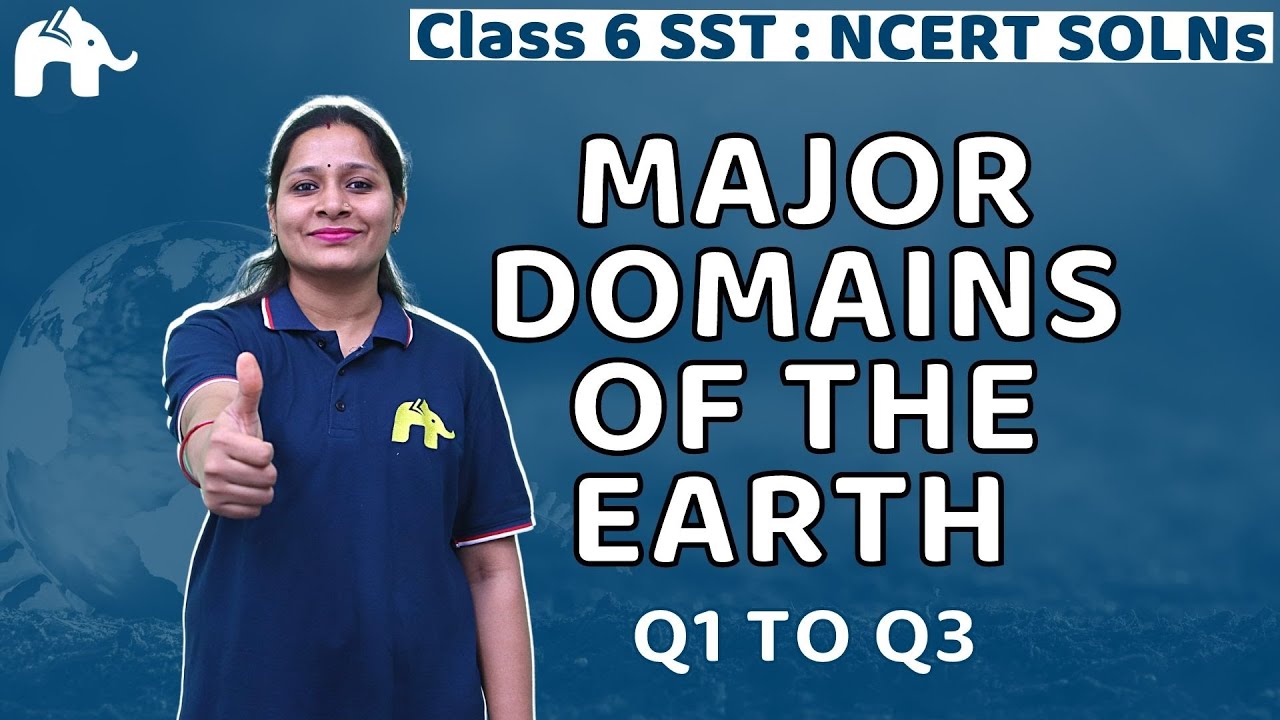 Major Domains Of Earth Class 6 Geography Chapter 5 Questions 1 3 Major Domains Of Earth Class 6 Geography Chapter 5 Questions 1 3