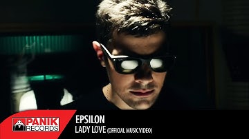 Epsilon - Lady Love - Official Music Video