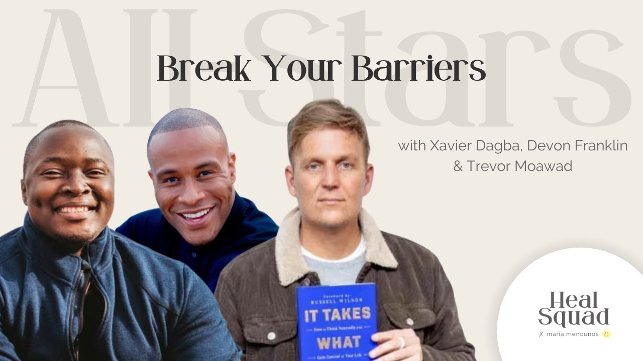 Break Your Barriers - Xavier Dagba, Devon Franklin & Trevor Moawad