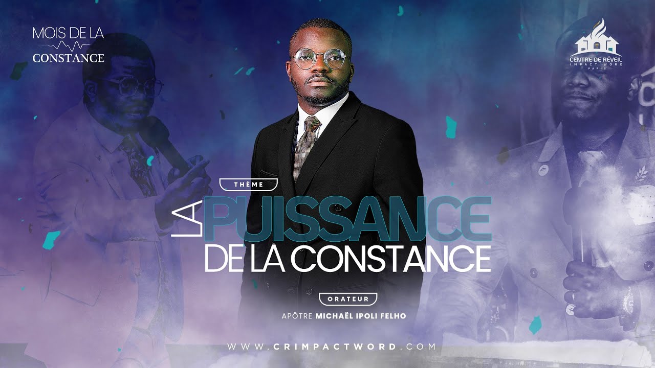 La puissance de la constance | Apôtre Michaël IPOLI FELHO | CULTE DOMINICAL
