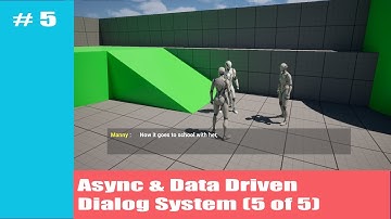 How to build an Asynchronous and Data Driven Dialog System for you Unreal Engine Games (5/5)