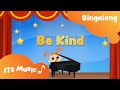 Be kind  its music kids songs