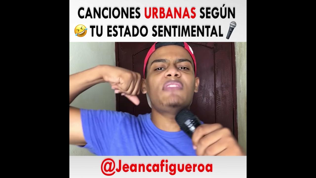 Canciones urbanas segun tu estado sentimental jeancafigueroa YouTube