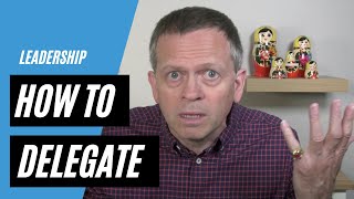 How to Delegate Your Team And Be Very Clear