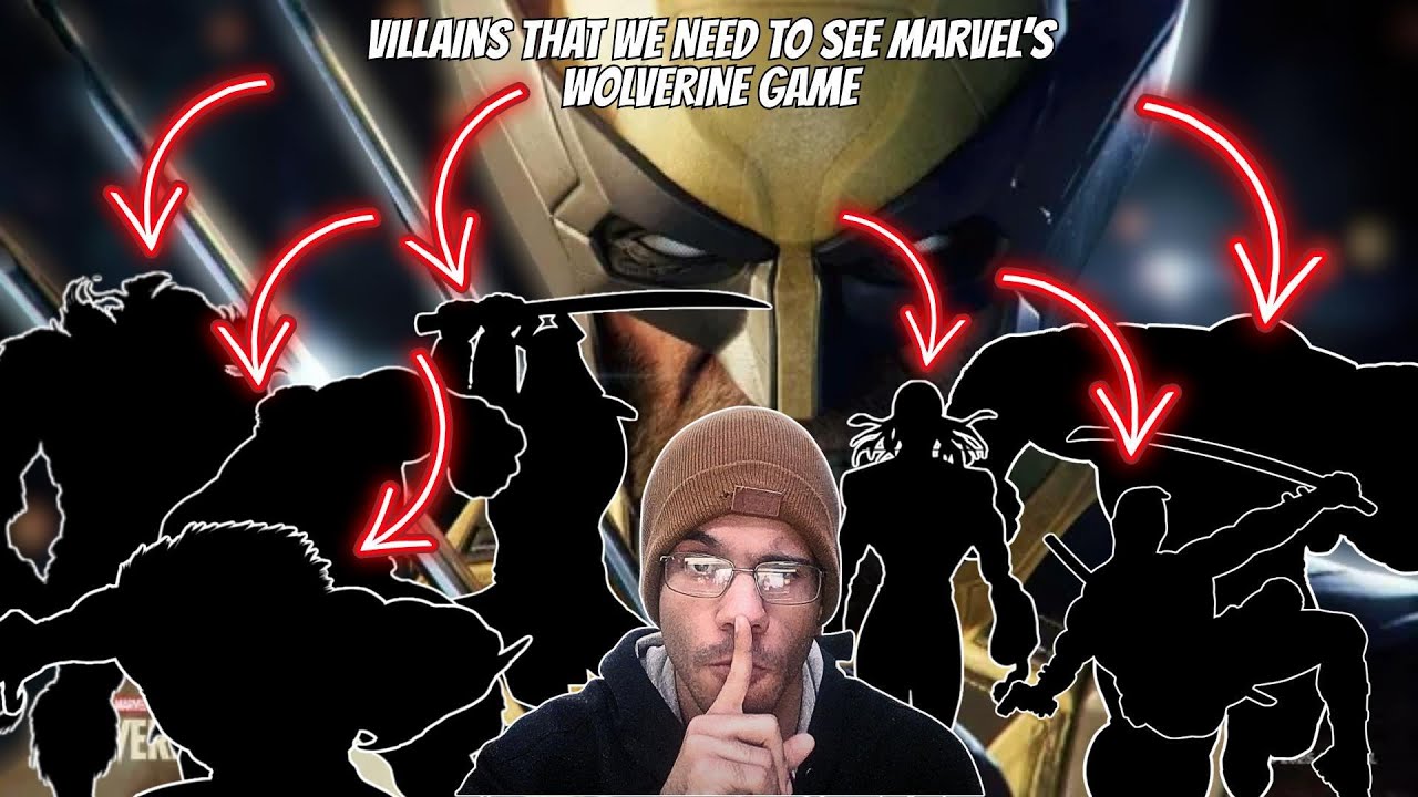 Villains that need to be in Marvel's Wolverine - My Wishlist