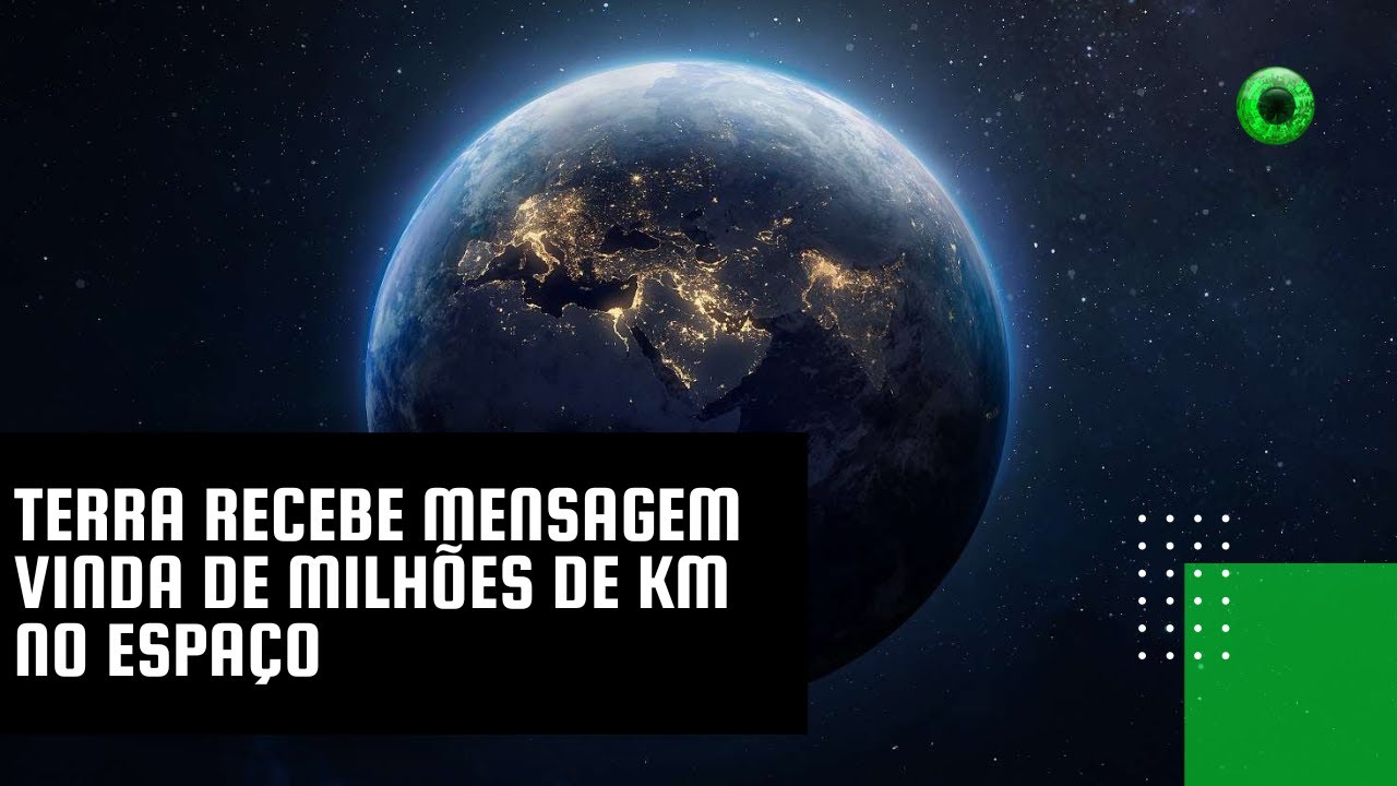 Terra recebe mensagem vinda de milhões de km no espaço