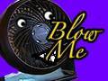 Blow Me
