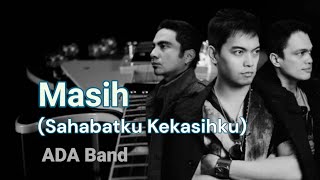 Masih (Sahabatku Kekasihku) - (Audio Lyrics) - Song : ADA Band