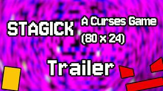 Stagick Trailer: A 80x24 LibCurses Game