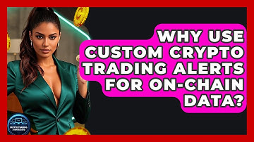 Why Use Custom Crypto Trading Alerts For On-chain Data? - Crypto Trading Strategists