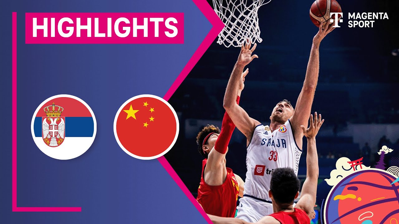 Serbien - China, Highlights FIBA Basketball-WM 2023 MAGENTA SPORT