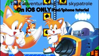 How to get Tails adventure and Tails skypatrole on IOs ONLY iPad/iphone tutoriel  screenshot 2
