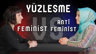 'FEMİNİSTLER KADINLARI KIŞKIRTIYOR' l FEMİNİST vs. ANTİFEMİNİST YÜZLEŞMESİ