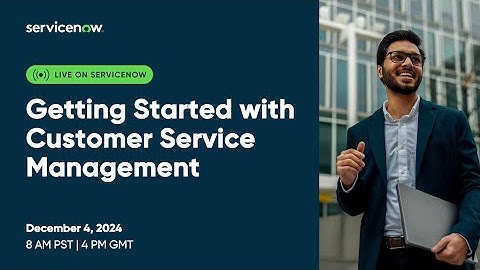 Getting Started with Customer Service Management