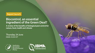 IEEP IBMA Joint event - Biocontrol, an essential ingredient of the Green Deal?