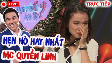 🔴 TRỰC TIẾP 🔴 HẸN HÒ ĐẶC BIỆT HAY NHẤT 💖 MC CÁT TƯỜNG - QUYỀN LINH