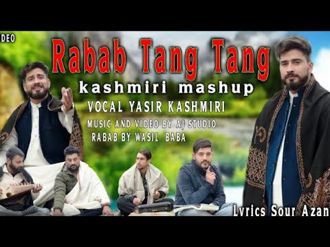RABAB TANG TANG TANG KASHMIRI MASHUP BY YASIR KASHMIRI LYRICS SOURA AZAAN  kashmiridramabyzg
