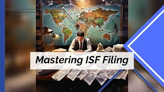 Demystifying Importer Security Filing: A Step-by-Step Guide