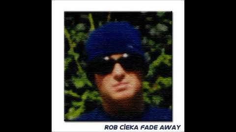 Rob Cieka - Fade Away (2002)