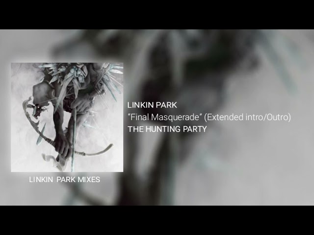 Linkin Park - Final Masquerade (Extended intro/outro) class=