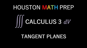 Tangent Planes (Calculus 3)