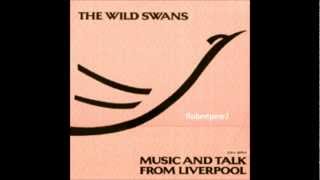 The Wild Swans - Northern England (Music And Talk From Liverpool) 1988