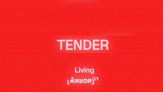 Video voorbeeld van "TENDER - Living"