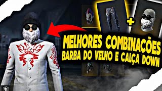 MELHORES COMBINAÇÕES BARBA DO VELHO + CALÇA DOWN - FREE FIRE