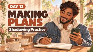 Tell the Story of Making Plans | Day 12 Shadowing Practice (A2)