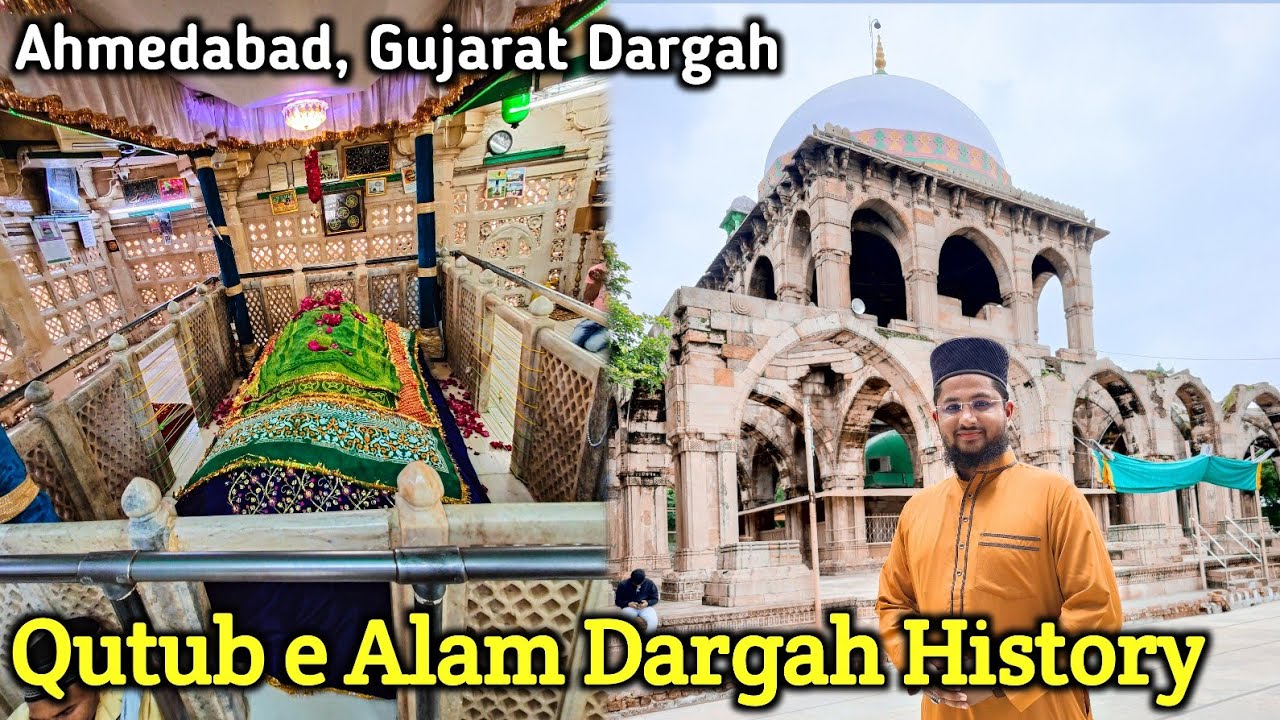 Qutub e Alam Dargah Ziyarat & History | Ahmedabad Gujarat Dargah