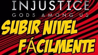 Injustice: Gods Among US / Truco / Subir fácilmente de nivel.