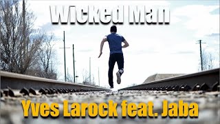 Wicked Man Yves Larock Feat. Jaba