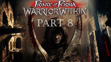 Prince of Persia : Warrior Within - Walkthrough (PS3) (Part8)