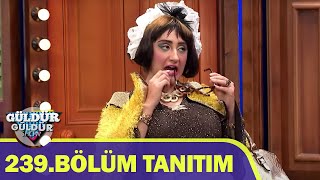 Güldür Güldür Show - 239Bölüm Tanıtımı