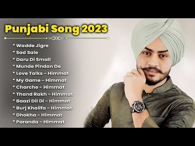 Himmat Sandhu Latest Punjabi Song | Himmat Sandhu Punjabi Jukebox 2023 | Best Songs Of Himmat Sandhu class=