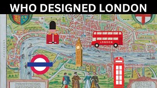 Who Really Designed London So Well?