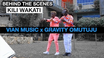 Vian Music Ft Gravity Omutujju - Kili Wakati |  Behind The Scenes