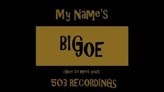 My Name's - Big Joe [Trigger Warning] Official Audio