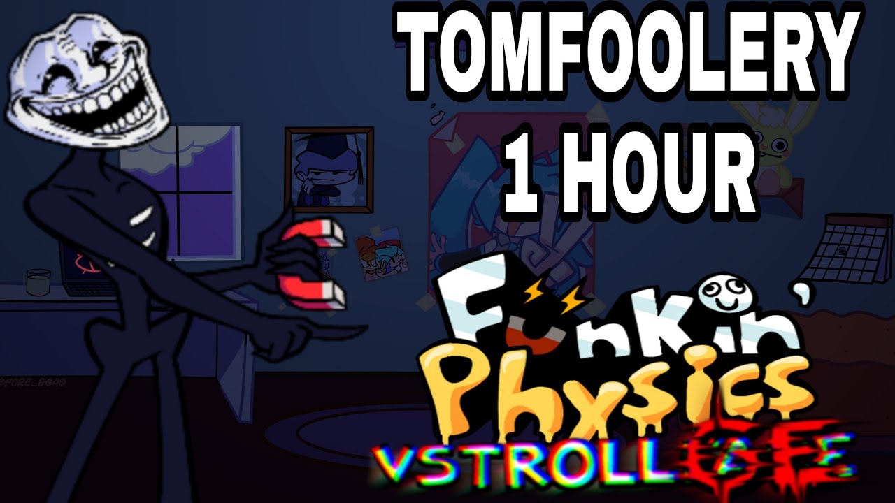 Tomfoolery Song 1 hour FNF Vs Trollge YouTube