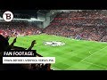 Fan Footage: YNWA Before LFC v PSG. Incredible Atmosphere