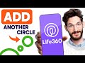 How to ADD Another Circle on Life360 (Step by Step) 2025